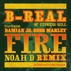 B Real Ft. Damian "Jr. Gong" Marley - Fire (Noah D Remix) [Free Download]