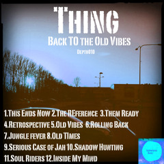 Thing - Back To The Old Vibes album preview mix (ALBUM IS OUT)