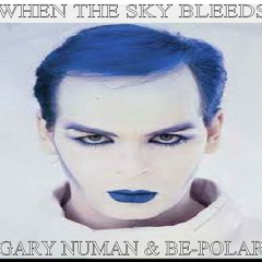 When the sky bleeds - A Remix of a Gary Numan Song