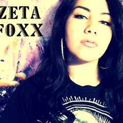 "I need me a Freak" -Zeta Foxx (Rough Version)