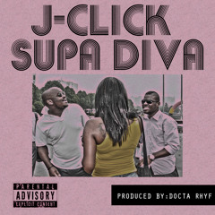 Super Diva J-Click (Prod. Docta Rhyf)