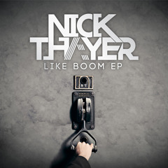 Nick Thayer - Like Boom Featuring Wizard Sleeve, NFA, and Kaba Jones (Nick Thayer Remix)