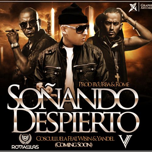 Soñando despierto-Cosculluela ft. Wisin & Yandel (MDJ)