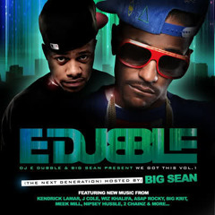 DJ E Dubble & Big Sean Present We Got This
