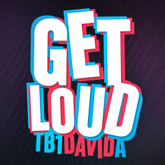 Get Loud (Ft. David A) - TB1