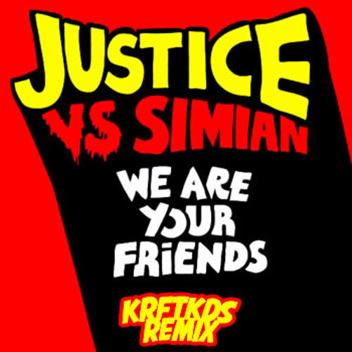 Justice vs. Simian - We Are Your Friends (Krftkds Remix) (FREE Download)