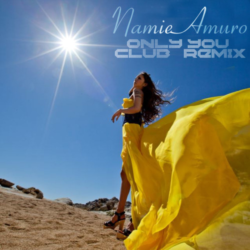 Stream 安室奈美恵 - ONLY YOU (Club Mix) by DKXJ | Listen