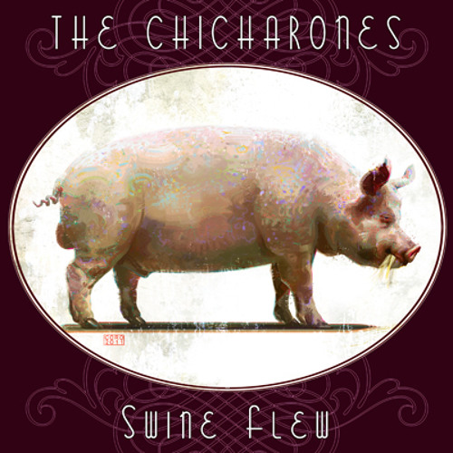 The Chicharones - Swine Flew