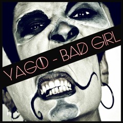 YAGO - Bad Girl - Electronic Meditation rmx [Promo Cut]
