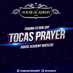 Tocas Prayer (House Academy Bootleg) Fragma Vs Bon Jovi