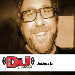 DJ Weekly Podcast: Joshua Iz