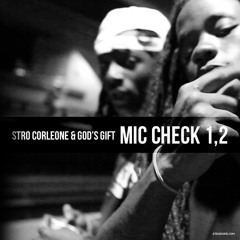 Stro Corleone - Mic Check 1, 2 (feat. God's Gift)