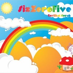 Sixzerofive - Terlihat Cerah