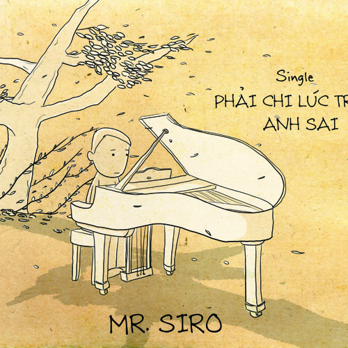 Phai chi luc truoc anh sai - [mr Siro] WAV