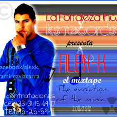 Quiero lo que traes-alex-k(the evolution of the music)