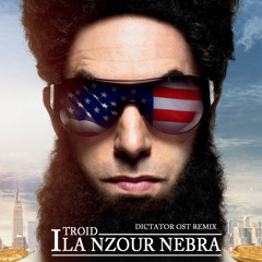 Troid - Ila Nzour Nebra (Dubstep Remix) THE DICTATOR