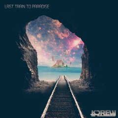 KDrew - Last Train To Paradise