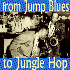 from Jump Blues To Jungle Hop