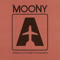 Moony - Acrobats (Looking For Balance) - T&F vs. Moltosugo Club Mix