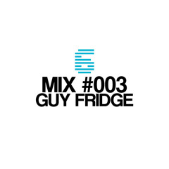 6BIT MIX #003 ::: GUY FRIDGE