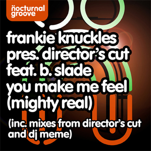Frankie Knuckles pres. Director's Cut feat. B. Slade - You Make Me Feel (DJ Meme Remix)