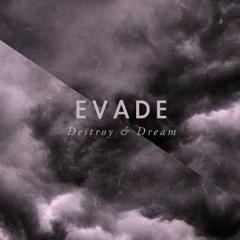EVADE - 尋找佛洛依德的虛無飄渺/Seeking For Mr. Freud ("Destroy & Dream" Album)