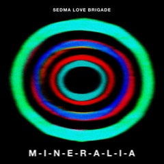 Sedma Love Brigade: Mineralia [!K7 Records]