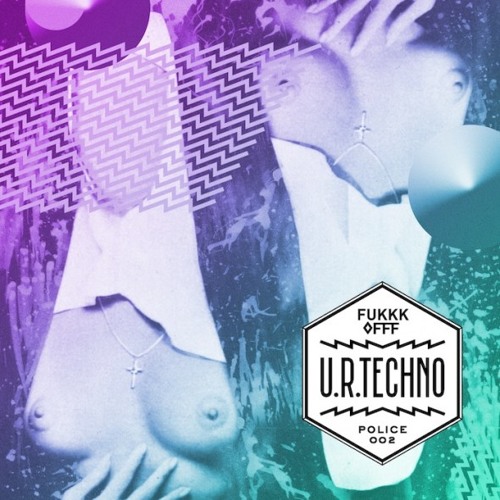01  FUKKK OFFF   U R TECHNO