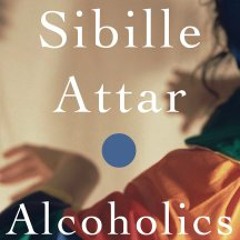 Sibille Attar - Alcoholics
