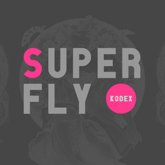 Kodex - Superfly