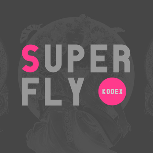 Kodex - Superfly