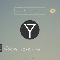 Chiro - 50.000 Watts (Of Funking) EP [YASHI RECORDS]