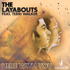 The Layabouts feat. Terri Walker - Here With You (The Layabouts Vocal Mix)