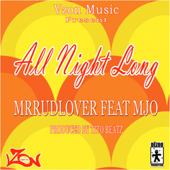 MrRudlover feat MJO All Night Long [Prod by Tito Beatz]