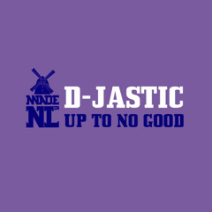 D-Jastic - Up To No Good (Dj Tortu - Re Rub) FREE DOWNLOAD