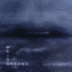 Weird Dreams - House Of Secrets