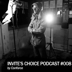 Invite's Choice Podcast 008 - Conforce