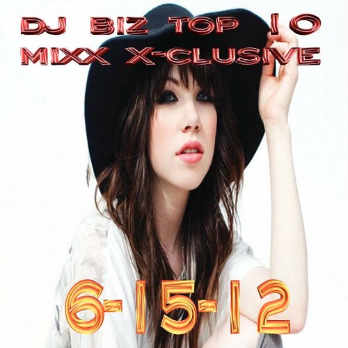 DJ BIZ X-CLUSIVE TOP 10 MIXX JUNE 2012 MIXTAPE by LOGAN ...
