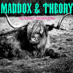 Maddox & Theory - "Sunday Morning" [Original]