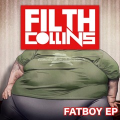 Filth Collins - Fatboy Riddim