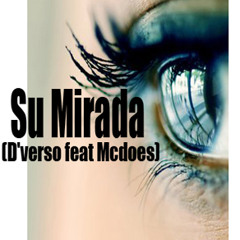 Su Mirada (D'verso feat Mcdoes)