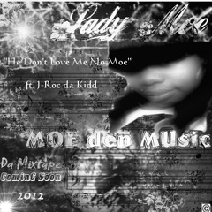 Lady Moe ft. J Roc - He Dont Love Me No Moe