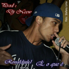 Ronaldinh1 - É o que é [Prod. Dj Neew]