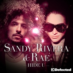 Hide U - Sandy Rivera & Rae-Defected
