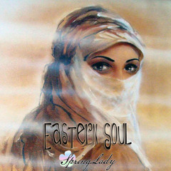 Eastern Soul (mixed by SpringLady)