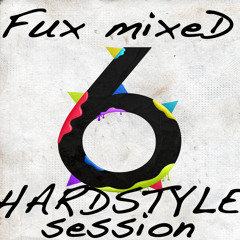 Fux mixed - Hardstyle Session #6