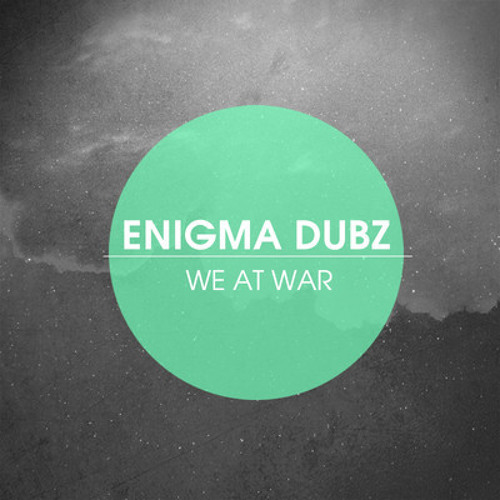 ENiGMA Dubz - We At War [8000 Followers Free Download] Four40 Records