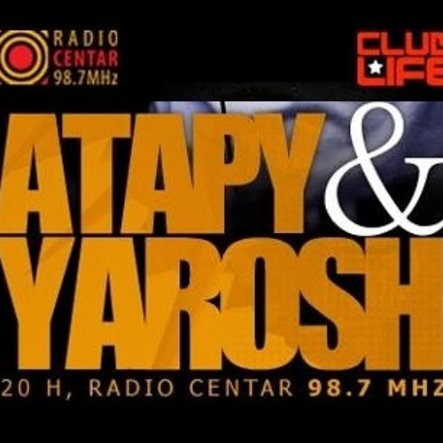 Yarosh - ClubLife Radio Show @ Radio CENTAR 98,7 FM (Kragujevac, Serbia) by  Yarosh (PL)