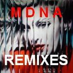 Madonna - MDNA (Unmixed Remixes) (45min Sampler For Soundcloud)