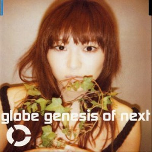 globe - Genesis Of Next (Short Radio - Edit Version)
